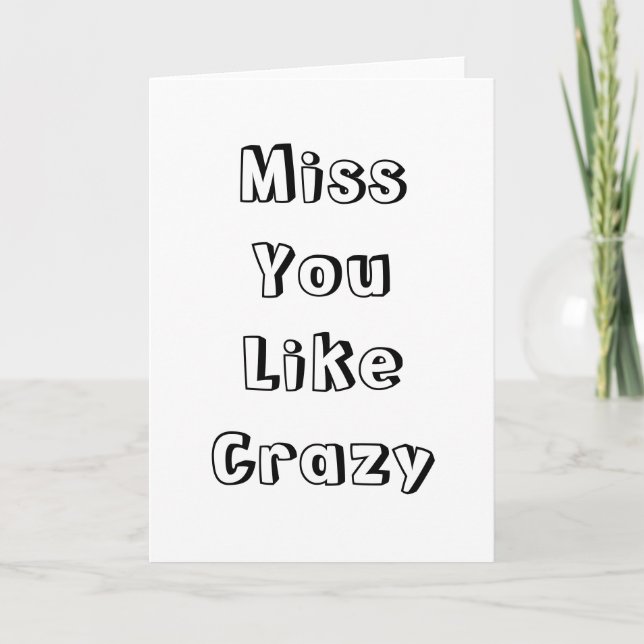 Miss You Like Crazy Card (Front)