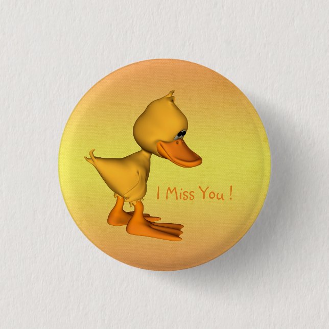 Miss you Sad little Yellow cartoon Duck Button (Front)