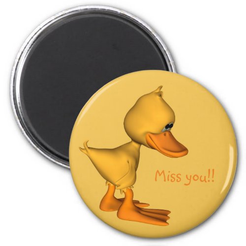 Miss you Sad little Yellow cartoon Duck Magnet