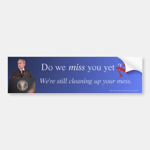 "Miss you yet?" bumper sticker. Sticker