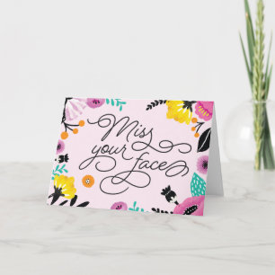 Miss Your Face Greeting Card