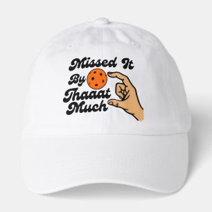 Missed It By That Much Orange Pickleball Funny Hat