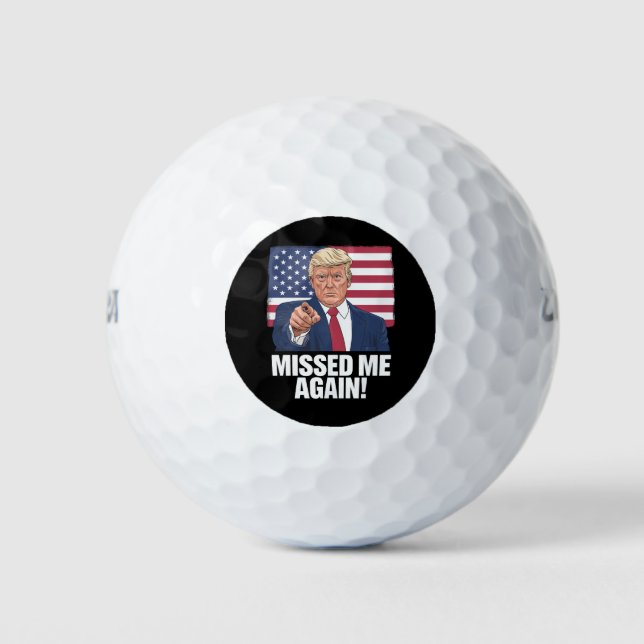 Missed Me Again You Missed Trump 2024 Elections  Golf Balls (Front)
