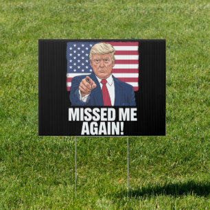 Missed Me Again You Missed Trump 2024 Elections  Sign
