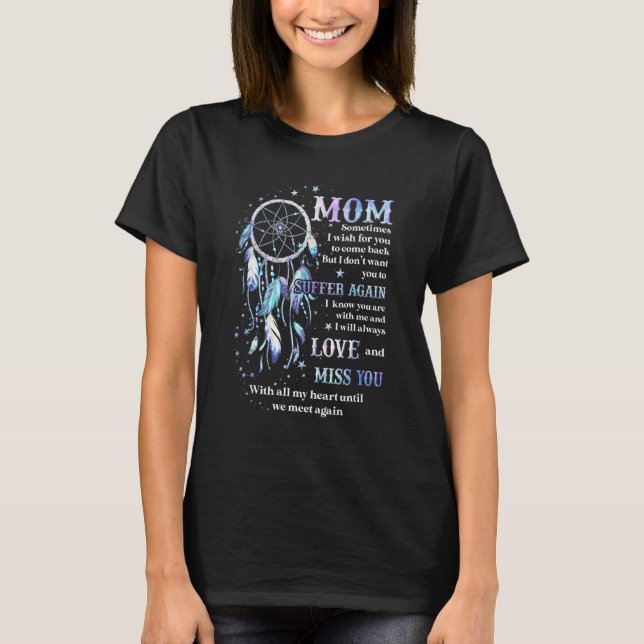 Missed Memorial of my Mother, For my Mom Lives in  T-Shirt (Front)