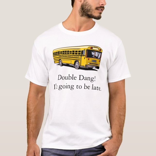 Missed the bus T-Shirt (Front)