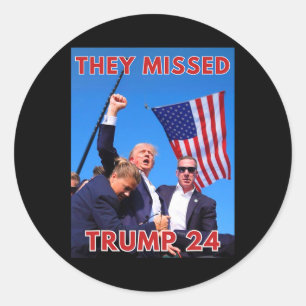 Missed Trump 2024 - Patriotic Political Maga Classic Round Sticker