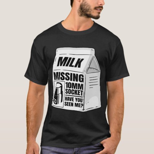 Missing 10mm Socket Milk Carton Funny Car Mechanic T_Shirt
