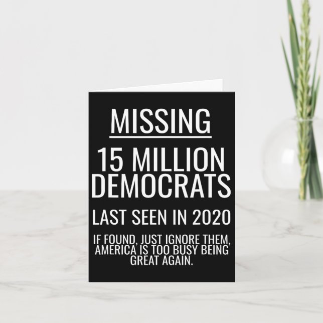 Missing 15 Million Democrats Funny 2024 Election R Card (Front)