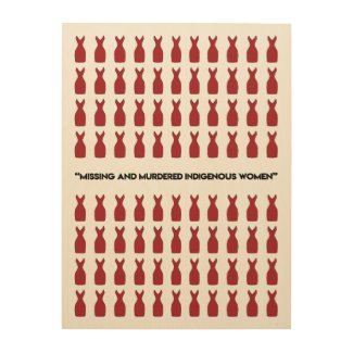 “missing and murdered Indigenous women” Wood Print