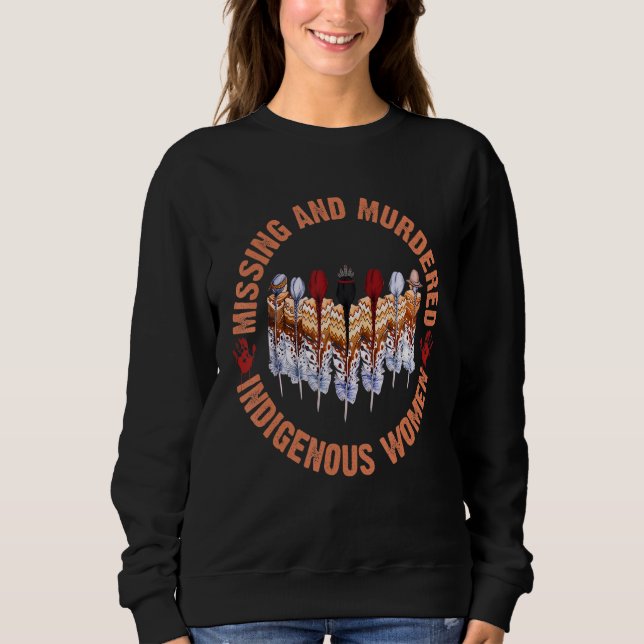 Missing And Murderred Indigenous Women Native Amer Sweatshirt (Front)