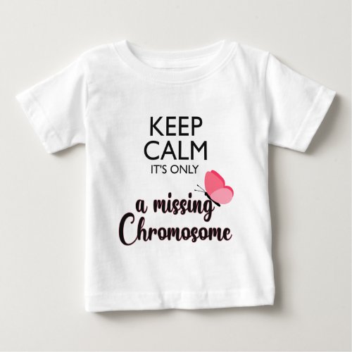 Missing Chromosome Turner syndrome awareness Baby T_Shirt