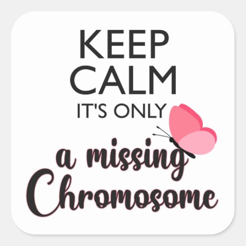 Missing Chromosome Turner syndrome awareness Square Sticker