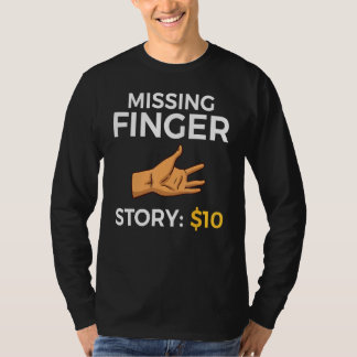 Missing Finger Prosthetic Amputation Recovery 1 T-Shirt