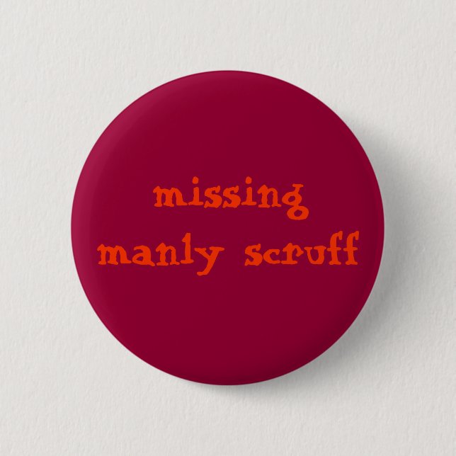 Missing manly scruff pinback button (Front)