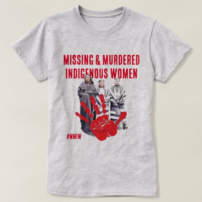 Missing & Murdered Indigenous Women  T-Shirt (Design Front)