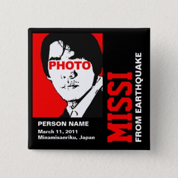 Missing Person Japan Earthquake Button by pixibition at Zazzle
