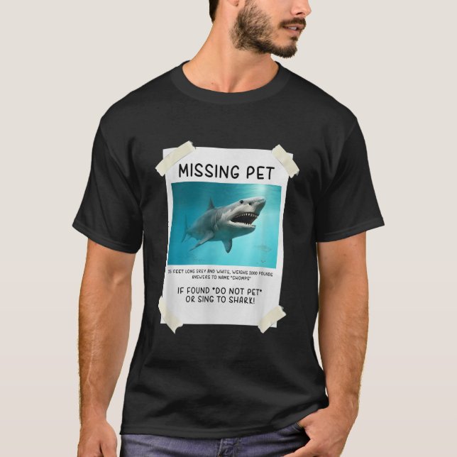 Missing Pet Funny Shark T-Shirt (Front)