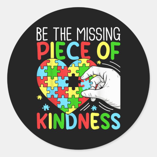 Missing Piece Of Kindness Autism Awareness Men Wom Classic Round Sticker (Front)