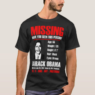 Missing President Obama T Shirt 