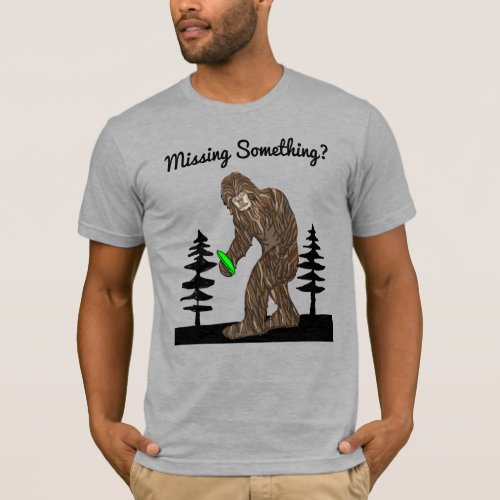 Missing Something Bigfoot Disc Golf   T_Shirt