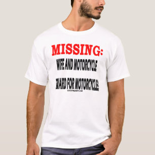 Missing Wife and Motorcycle Reward For Motorcycle T-Shirt