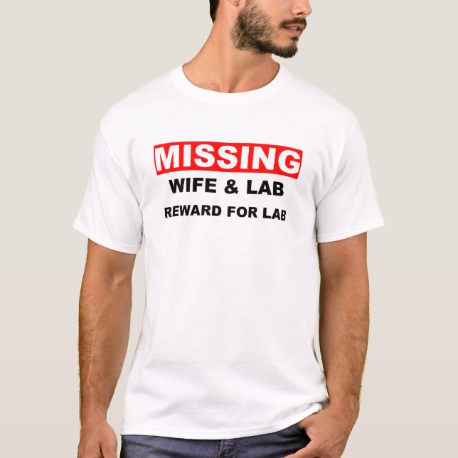 Missing Wife Labrador T-Shirt (Front)