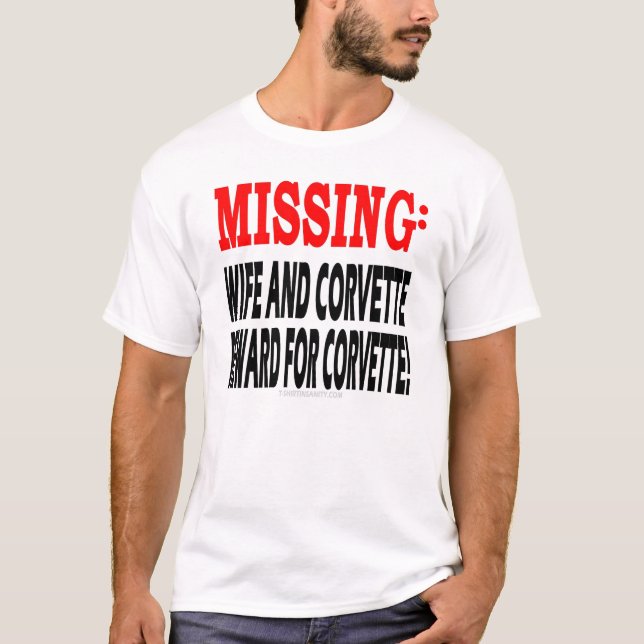 Missing Wife Reward Corvette T-Shirt (Front)