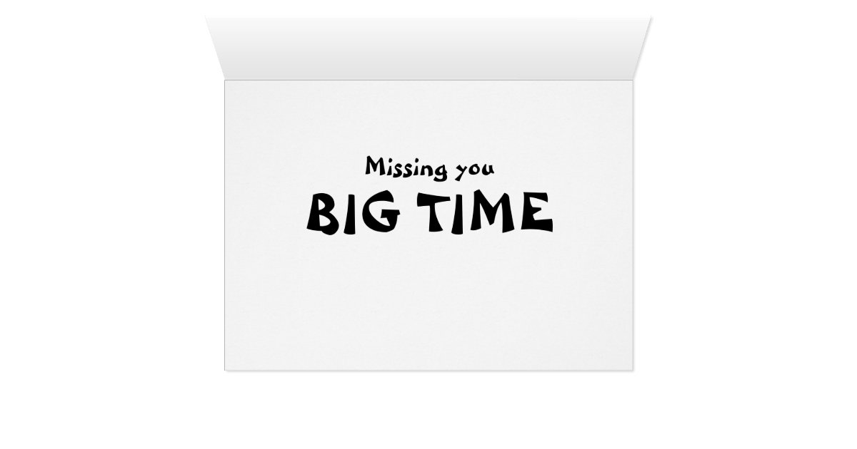 missing-you-big-time-card-zazzle