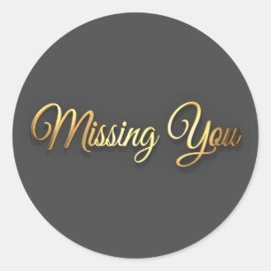 Missing you classic round sticker