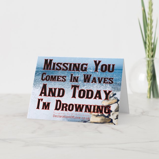Missing You Comes In Waves Card (Front)