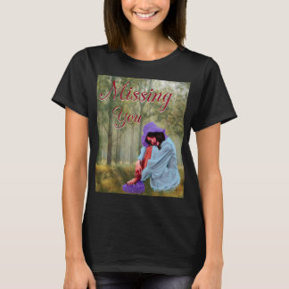 Missing You Lonely Girl In The Forest T-Shirt