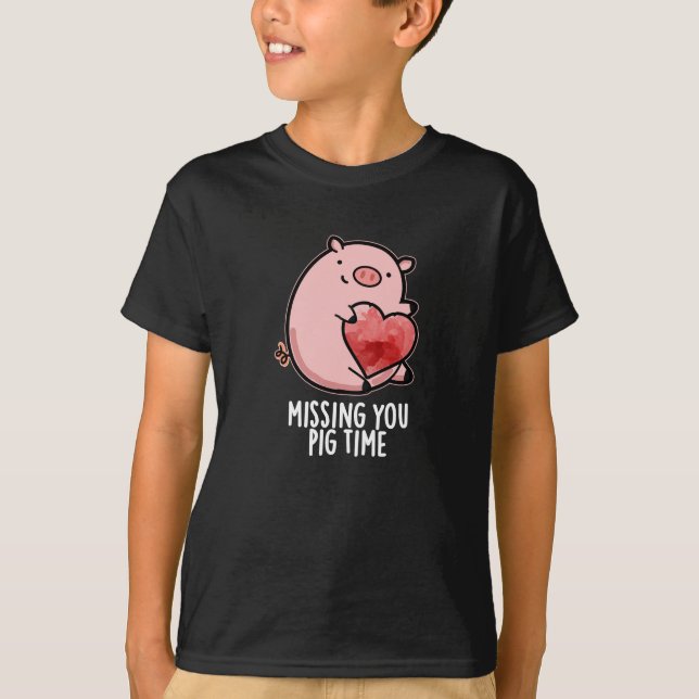 Missing You Pig Time Funny Animal Pun Dark BG T-Shirt (Front)