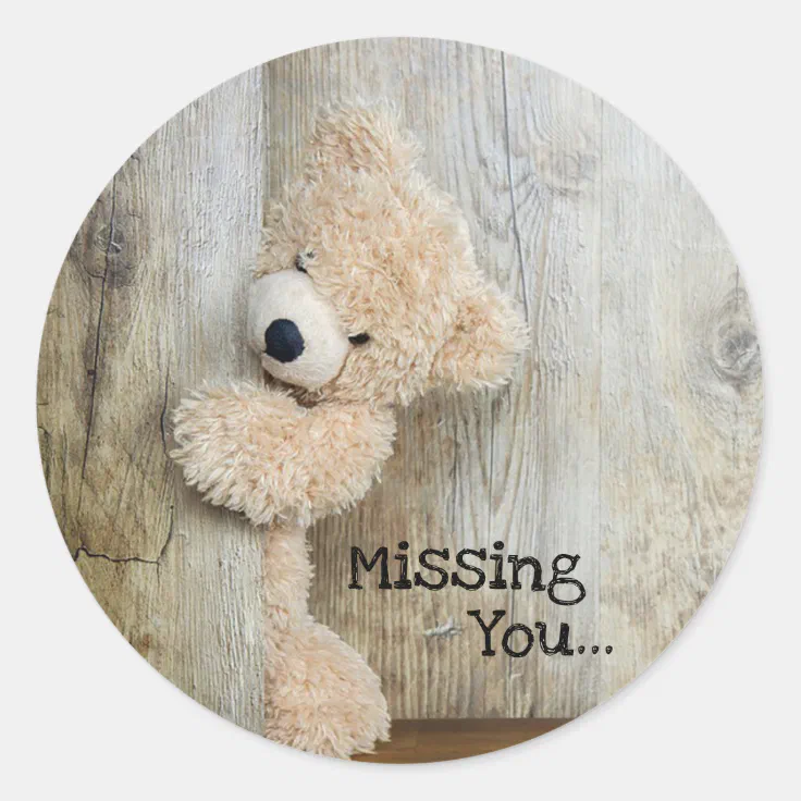 Missing You Teddy Bear Classic Round Sticker Zazzle 4273