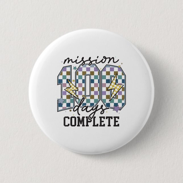 Mission 100 Days Complete Funny 100 Days Of School Button (Front)