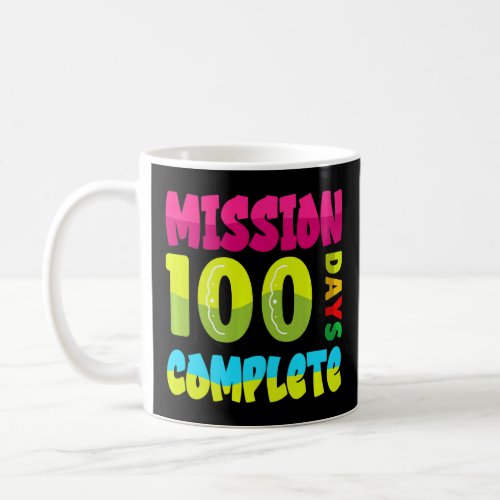 Mission 100 Days Of School Complete  Student Teach Coffee Mug