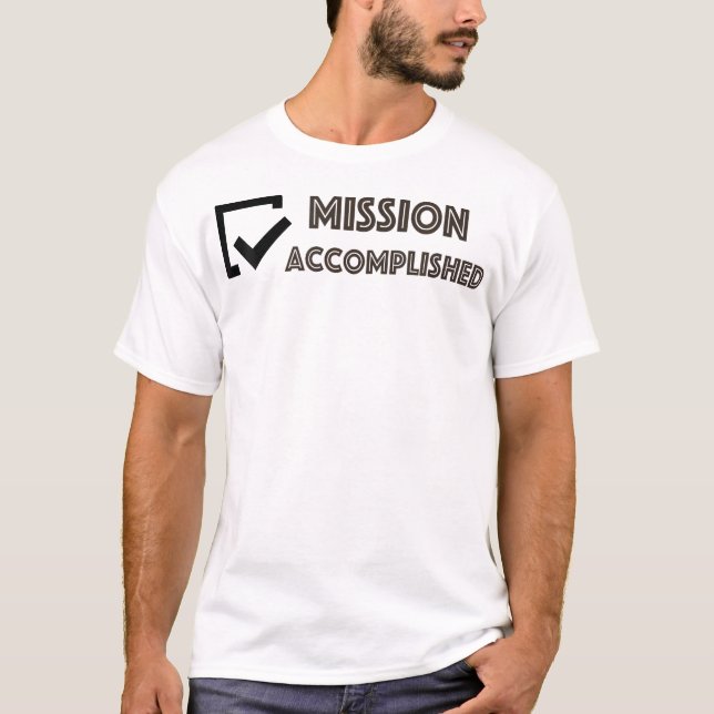 Mission Accomplished T-Shirt (Front)