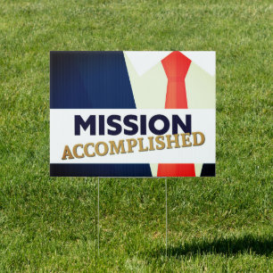 Mission Accomplished Yard Sign