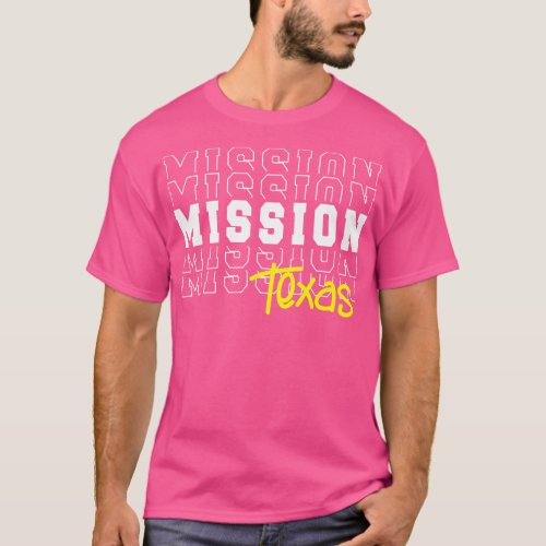 Mission city Texas Mission TX T_Shirt