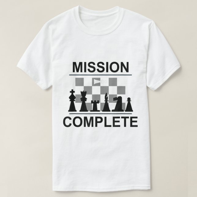 Mission Complete Chess Checkmate Design T-Shirt (Design Front)