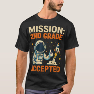 Mission Second 2Nd Grade Accepted Astronaut T-Shirt