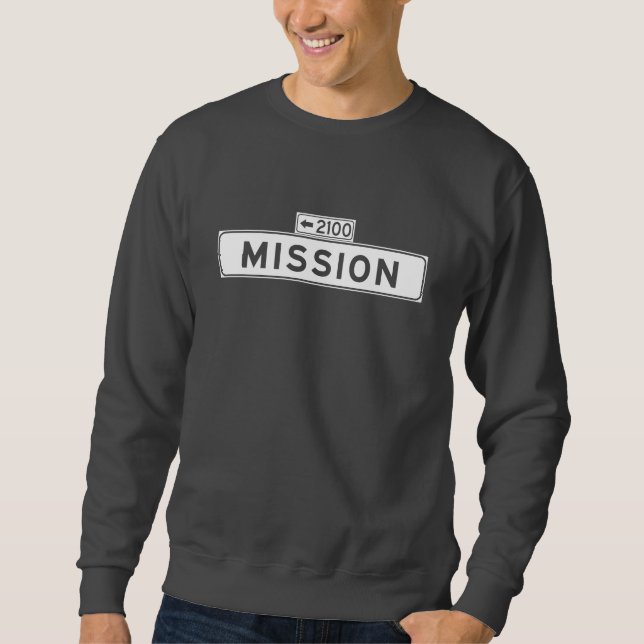 Mission St., San Francisco Street Sign Sweatshirt (Front)