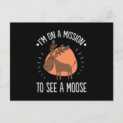 Mission To See A Moose Funny Humor Cute Moose Desi Postcard