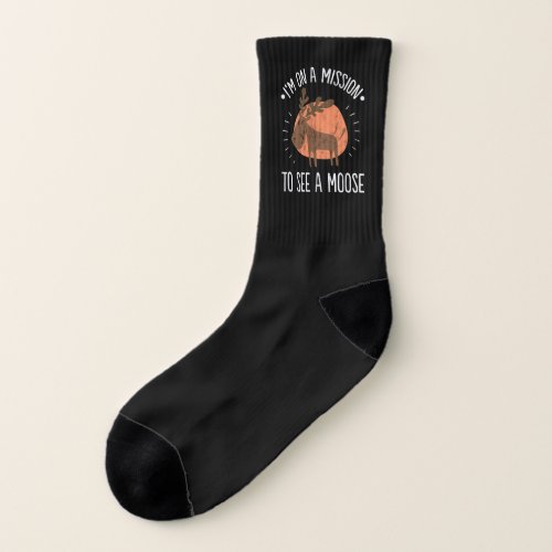 Mission To See A Moose Funny Humor Cute Moose Socks