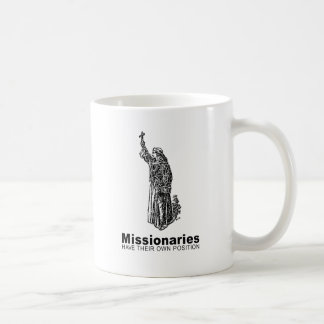 Missionaries have their own position - coffee mug