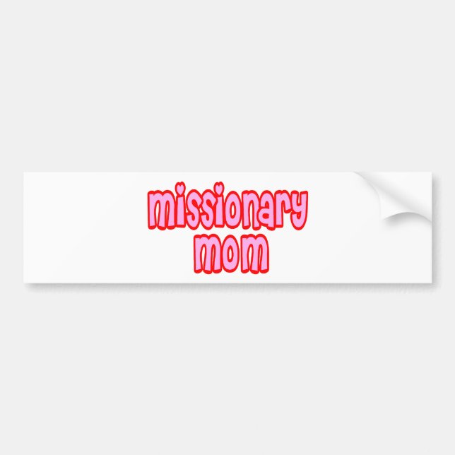 Missionary Mom Bumper Sticker (Front)