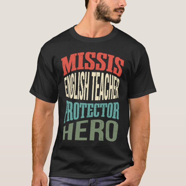 Missis English Teacher Protector Hero Wife Profess T-Shirt (Front)