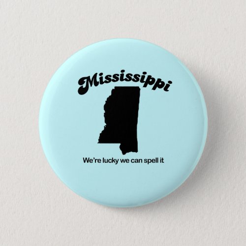 Mississippi Motto _ Spell it Pinback Button