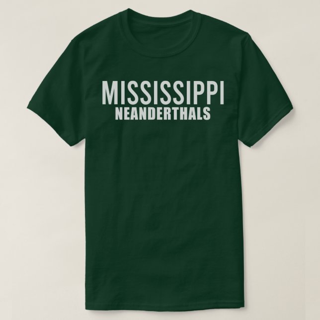 mississippi neanderthals 1  T-Shirt (Design Front)