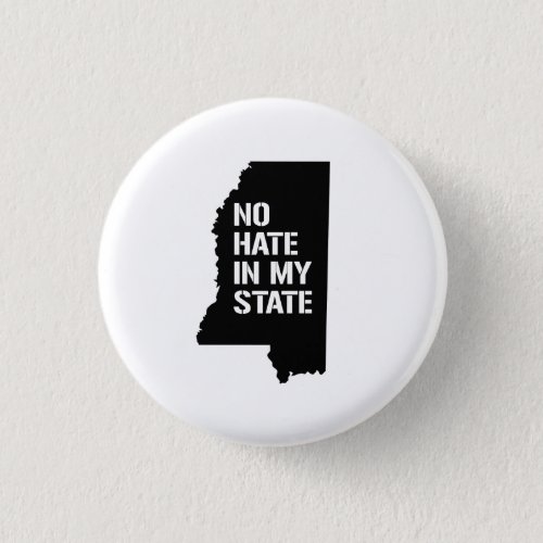 Mississippi No Hate In My State Pinback Button